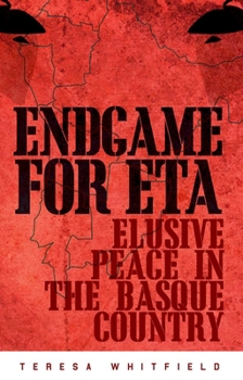 Hardcover Endgame for ETA: Elusive Peace in the Basque Country Book