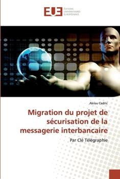Paperback Migration du projet de sécurisation de la messagerie interbancaire [French] Book