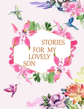 Paperback Stories for My Lovely Son: a Guided Journal of Memories and Keepsakes for My Adorable Son Book