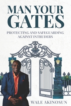 Paperback Man Your Gates: You hold the gate key Book