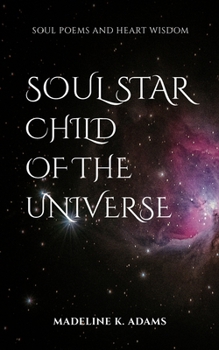 Paperback Soul Star Child of the Universe: Soul Poems and Heart Wisdom Book