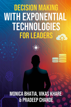 Hardcover Decision Making with Exponential Technologies for Leaders Book