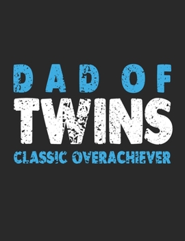 Paperback Dad Of Twins Classic Overachiever: Pregnancy Planner And Organizer, Diary, Notebook Mother And Child Book