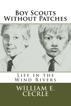 Paperback Boy Scouts Without Patches: Life in the Wind Rivers Book