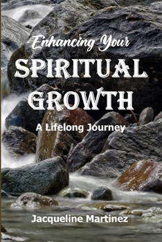 Paperback Enhancing Your Spiritual Growth: A Lifelong Journey Book