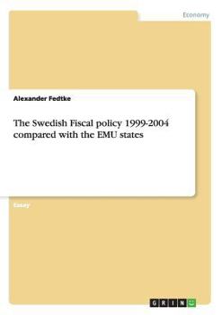 Paperback The Swedish Fiscal policy 1999-2004 compared with the EMU states Book