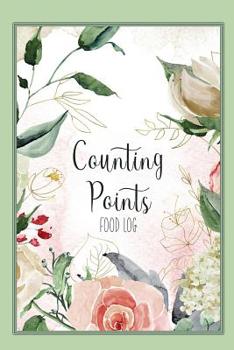 Paperback Counting Points Food Log: 12 Week Food & Exercise Log So You Won't Miss the Weight Loss Goal Book