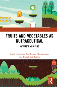 Hardcover Fruits and Vegetables as Nutraceutical: Nature's Medicine Book