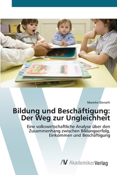 Paperback Bildung und Beschäftigung: Der Weg zur Ungleichheit [German] Book