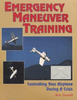 Paperback Emergency Maneuver Training : Controlling Your Airplane During a Crisis: Controlling Your Airplane During a Crisis Book