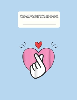 Paperback Composition Book: Saranghae Korean Finger Heart Kpop K Drama Love Blank Sheet NoteBook Composition Book Sheets Kpop for Girls Teens Kids Book