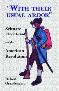 Paperback With Their Usual Ardor, Scituate, Rhode Island and the American Revolution Book