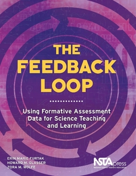 Paperback The Feedback Loop: Using Formative Assessment Data for Science Teaching and Learning Book