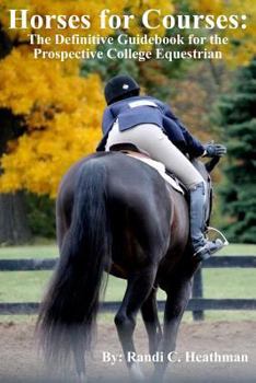 Paperback Horses for Courses: The Definitive Guidebook for the Prospective College Equestrian Book