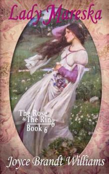 Lady Mareska - Book #6 of the Rose & The Ring