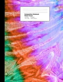 Composition Notebook Wide Ruled  7.44 x 9.69 Inches 100 sheets / 200 pages: Tie Dye Hippy Design
