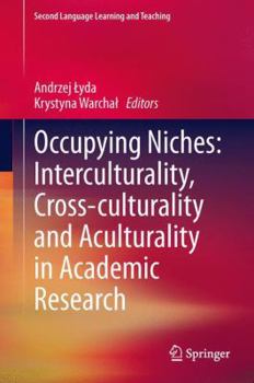 Hardcover Occupying Niches: Interculturality, Cross-Culturality and Aculturality in Academic Research Book