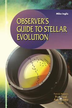 Paperback Observer's Guide to Stellar Evolution: The Birth, Life and Death of Stars Book