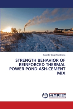 Paperback Strength Behavior of Reinforced Thermal Power Pond Ash-Cement Mix Book
