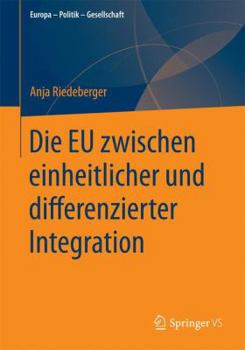Paperback Die EU Zwischen Einheitlicher Und Differenzierter Integration [German] Book