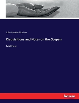 Paperback Disquisitions and Notes on the Gospels: Matthew Book