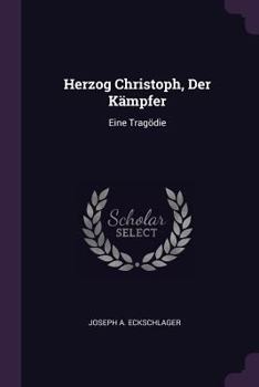 Paperback Herzog Christoph, Der Kämpfer: Eine Tragödie Book