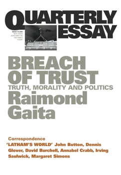 Breach of Trust: Truth, Morality and Politics - Book #16 of the Quarterly Essay