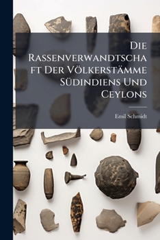 Paperback Die Rassenverwandtschaft Der Völkerstämme Südindiens Und Ceylons [German] Book
