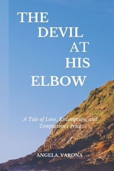 Paperback The Devil at His Elbow: A Tale of Love, Redemption, and Temptation's Price Book