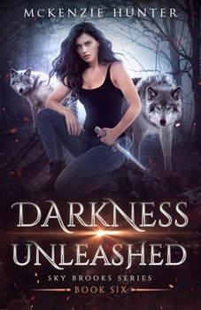 Darkness Unleashed - Book #6 of the Sky Brooks