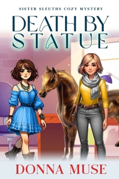 Death by Statue (Sister Sleuths Cozy Mystery)