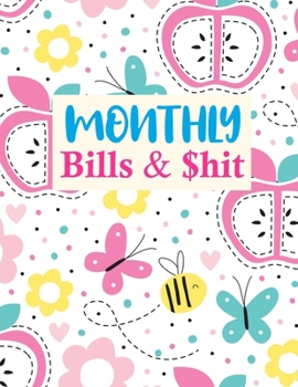 Paperback Monthly Bills & $hit: Simple Daily Weekly & Monthly Calendar Expense Tracker Organizer For Budget Planner And Financial Planner Workbook Book