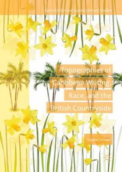 Hardcover Topographies of Caribbean Writing, Race, and the British Countryside Book