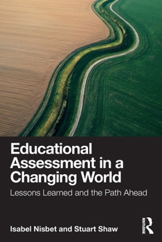 Paperback Educational Assessment in a Changing World: Lessons Learned and the Path Ahead Book