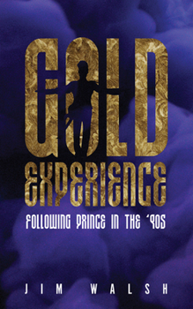 Paperback Gold Experience: Following Prince in the '90s Book