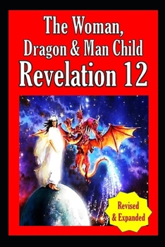 Paperback Revelation 12: The Woman, Dragon & Manchild Book