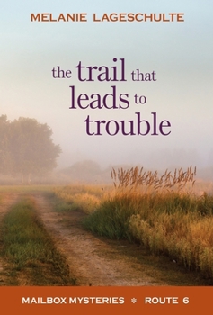 Trail That Leads to Trouble - Book #6 of the Mailbox Mysteries