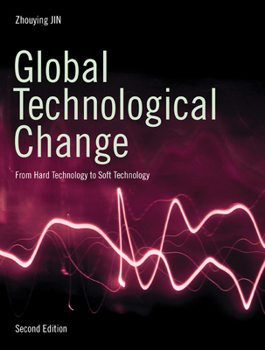 Paperback Global Technological Change: From Hard Technology to Soft Technology - Second Edition Book