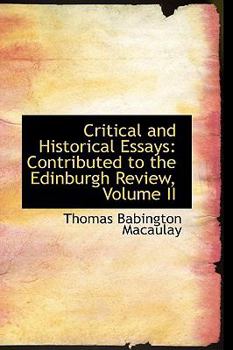 Hardcover Critical and Historical Essays: Contributed to the Edinburgh Review, Volume II Book