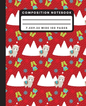 Composition Notebook: Cute Christmas Llama Wide Ruled Notebook Lined School Journal 100 Pages 7.5 x 9.25 Red