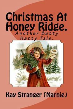 Paperback Christmas At Honey Ridge.: Another Batty Hatty Tale. Book
