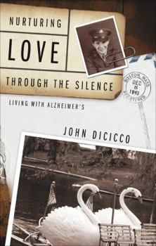 Paperback Nurturing Love Through the Silence: Living with Alzheimer's Book