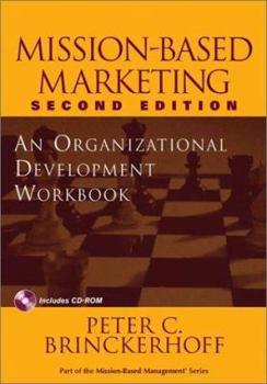 Paperback Mission-Based Marketing: An Organizational Development Workbook; A Companion to Mission-Based Marketing, Second Edition [With CDROM] Book