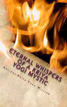 Paperback Eternal Whispers of a Kriya Yogi Mystic Book