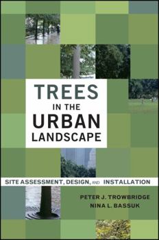 Hardcover Trees in the Urban Landscape: Site Assessment, Design, and Installation Book