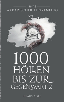 Paperback 1000 Höllen bis zur Gegenwart: Arkadischer Funkenflug [German] Book
