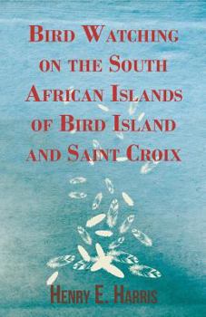 Paperback Bird Watching on the South African Islands of Bird Island and Saint Croix Book