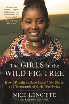 Paperback The Girls in the Wild Fig Tree: How I Fought to Save Myself, My Sister, and Thousands of Girls Worldwide Book