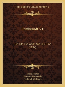 Paperback Rembrandt V1: His Life, His Work, And His Time (1894) Book