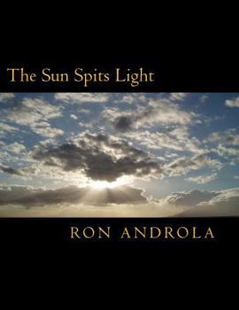 Paperback The Sun Spits Light Book